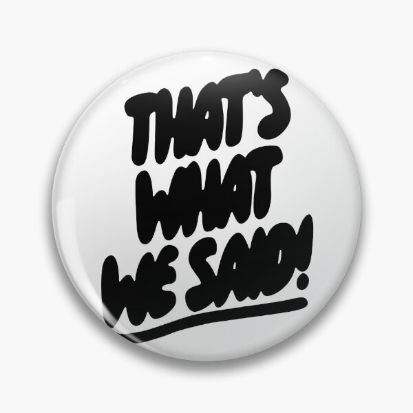 Item preview, What We Said Merch That’s What We Said designed and sold by ILLUCEND-ARTS.