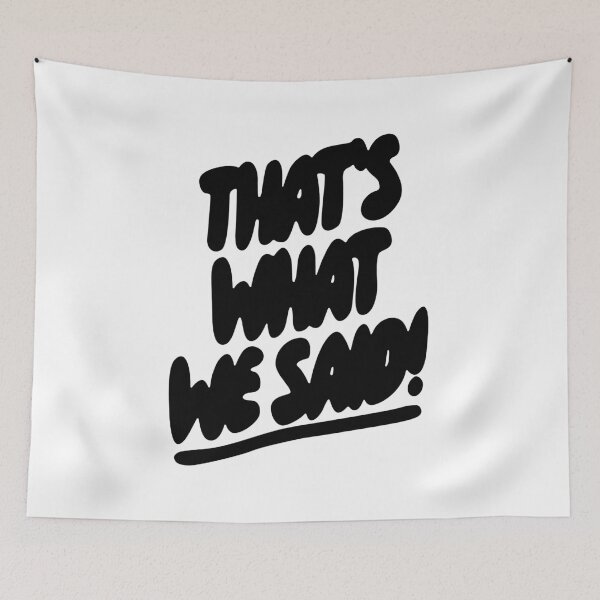 Item preview, What We Said Merch That’s What We Said designed and sold by ILLUCEND-ARTS.