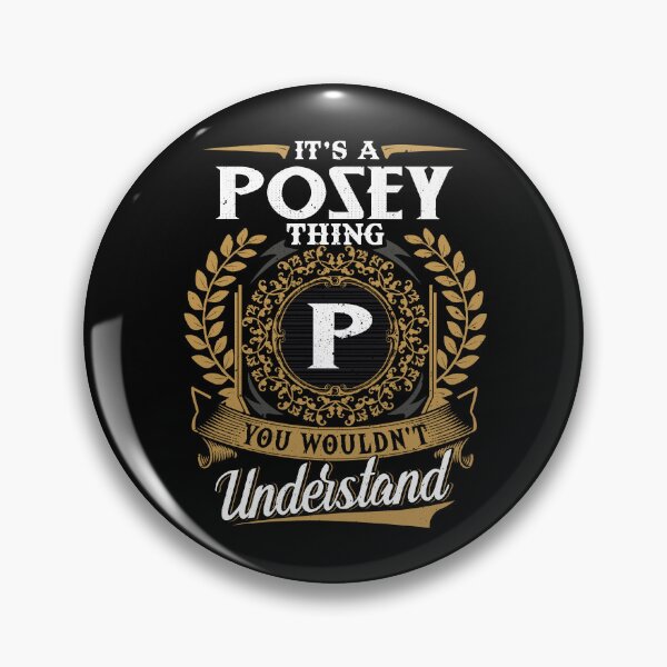 Item preview, It Is A Posey Thing You Wouldnt Understand  designed and sold by Huck-me.