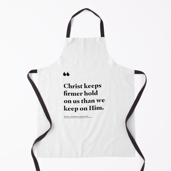Item preview, Christ Keeps Firmer Hold On Us Mary Gresham Machen Quote designed and sold by 2fivequotes.