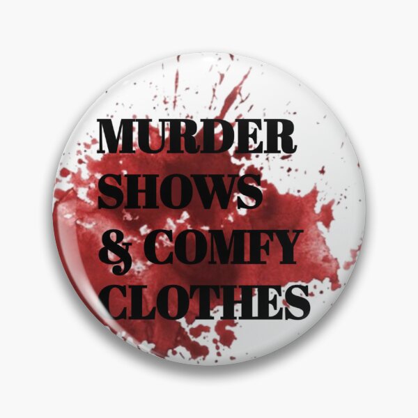 Item preview, Murder Shows & Comfy Clothes designed and sold by crayzykylie.