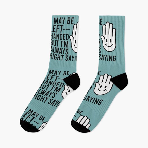 Item preview, I may be left-handed, but I'm always right designed and sold by DreamVibeShirt.