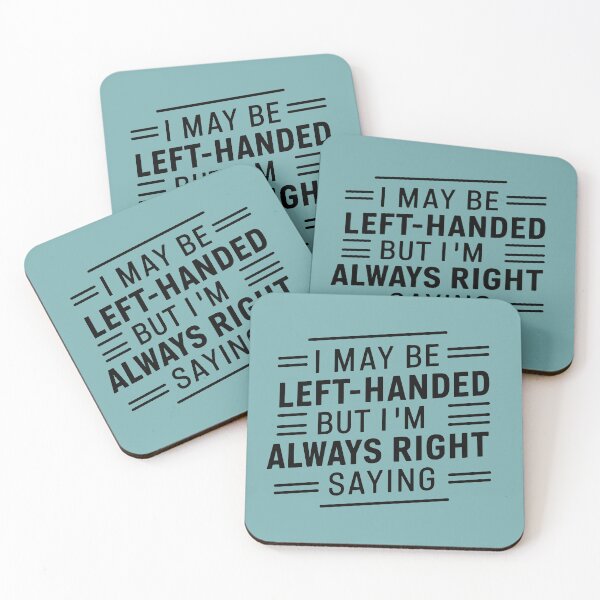 Item preview, I may be left-handed, but I'm always right—just like that. designed and sold by DreamVibeShirt.