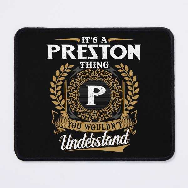 Item preview, It Is A Preston Thing You Wouldnt Understand  designed and sold by Huck-me.