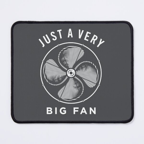 Item preview, Just A Big Fan designed and sold by visualcraftsman.