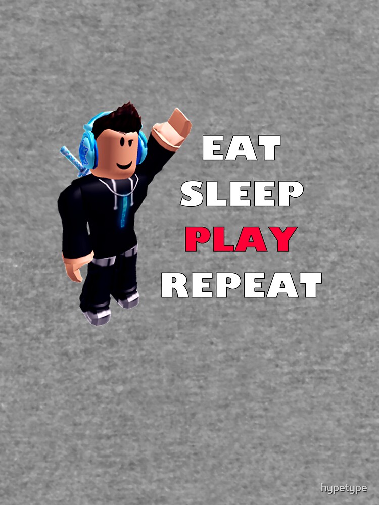 Roblox Eat Sleep Play Repeat Lightweight Hoodie By Hypetype Redbubble - roblox oof lightweight hoodie by hypetype