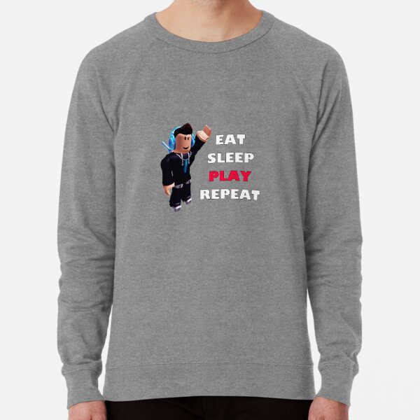 Roblox Eat Sleep Play Repeat Lightweight Sweatshirt By Hypetype Redbubble - grey roblox hoodie roblox