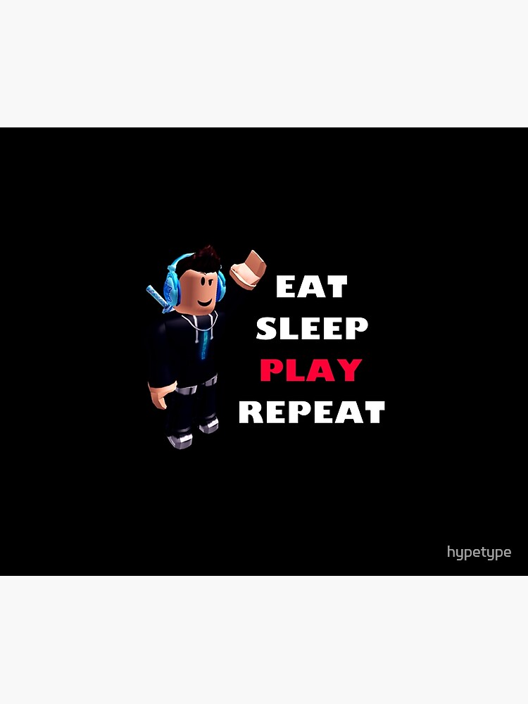 Roblox Eat Sleep Play Repeat Duvet Cover By Hypetype Redbubble - roblox eat sleep play repeat greeting card