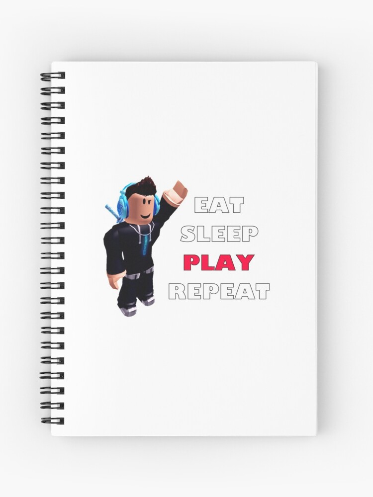 Roblox Eat Sleep Play Repeat Spiral Notebook By Hypetype Redbubble - roblox eat sleep play repeat zipper pouch by hypetype redbubble