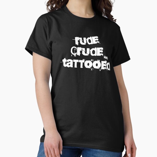 Item preview, Rude Crude and Tattooed saying designed and sold by Tyloke-T-shirts.