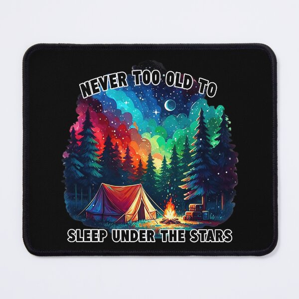 Item preview, Never Too Old To Sleep Under The Stars designed and sold by SportsT-Shirts.