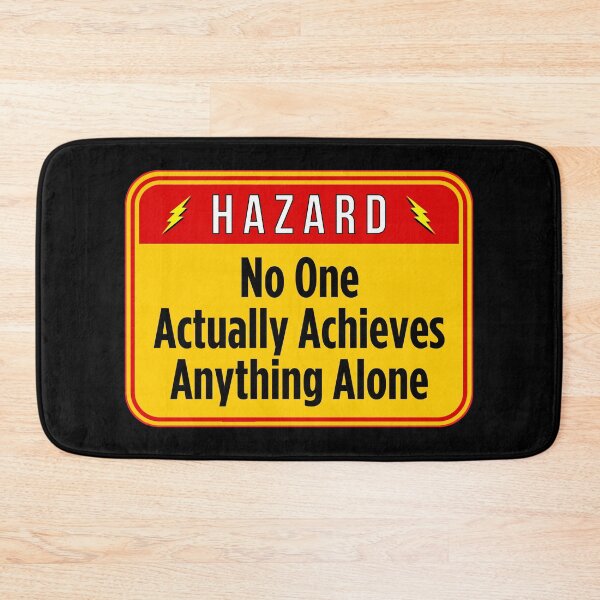 Item preview, HAZARD:  No One Actually Achieves Anything Alone - funny warning signs designed and sold by DesignsFromTW-S.