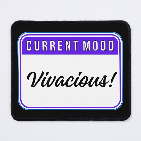 Item preview, CURRENT MOOD:  Vivacious! - funny warning signs designed and sold by DesignsFromTW-S.
