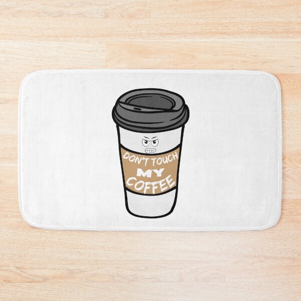 Item preview, Don't touch my coffee designed and sold by BritishDelights.