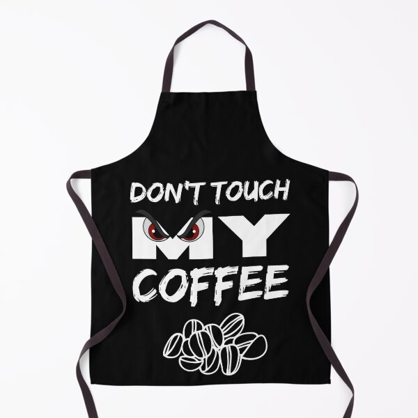Item preview, Don't touch my coffee designed and sold by BritishDelights.