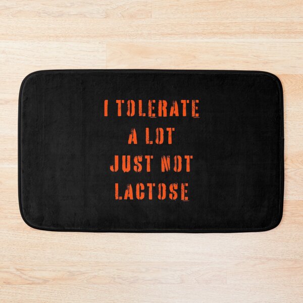 Item preview, I Tolerate A Lot Just Not Lactose designed and sold by LadyGoodwill.