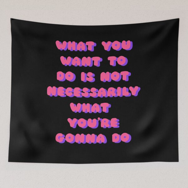 Item preview, what you want to do is not necessarily what you're gonna do designed and sold by BritySpear.