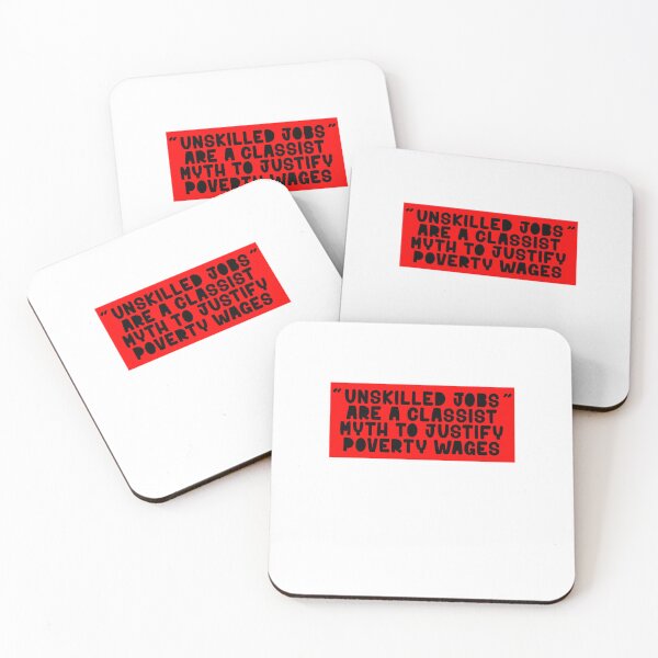 Item preview, unskilled jobs are a classist myth to justify poverty wages designed and sold by BritySpear.