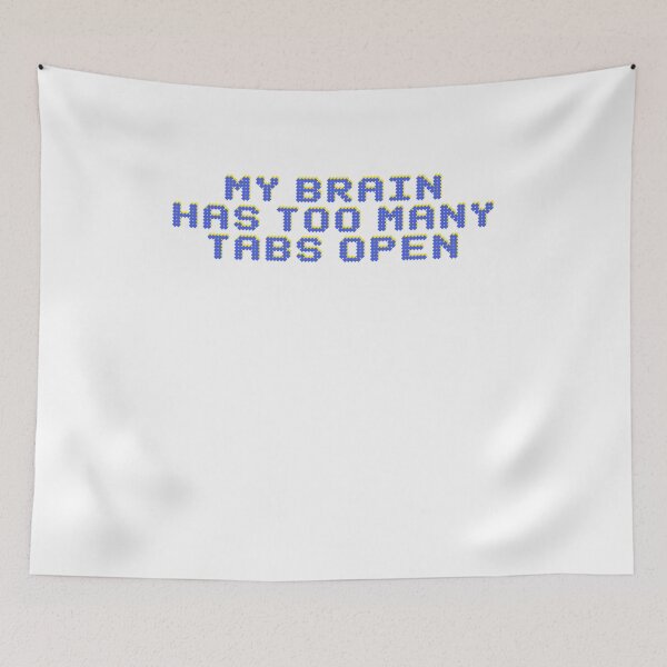 Item preview, my brain has too many tabs open designed and sold by BritySpear.