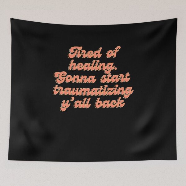 Item preview, tired of healing gonna start traumatizing y'all back designed and sold by BritySpear.