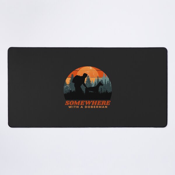 Item preview, Somewhere With My Doberman Men's Adventurous Outdoor Doberman Pinscher Gift  designed and sold by Guarddogdrive.