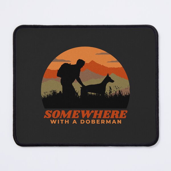 Item preview, Somewhere With My Doberman Men's Adventurous Outdoor Doberman Pinscher Gift designed and sold by Guarddogdrive.