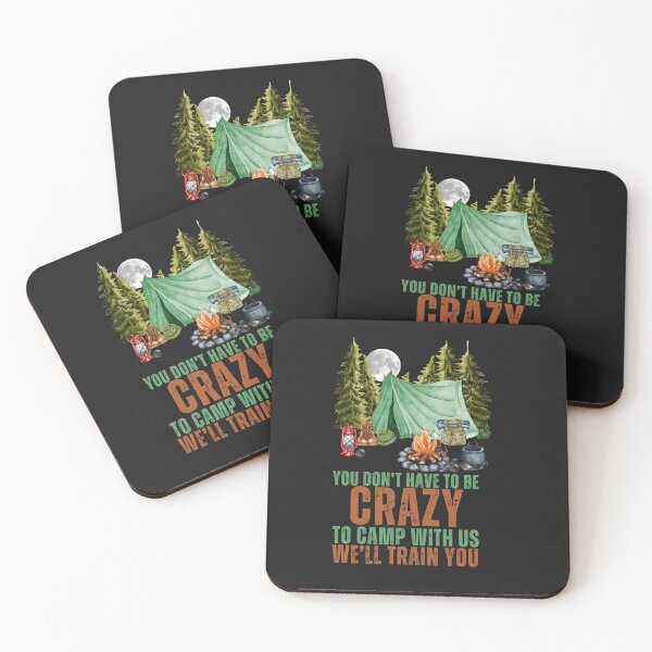 Item preview, You Don't Have To Be Crazy To Camp With Us  designed and sold by AlienOccupation.