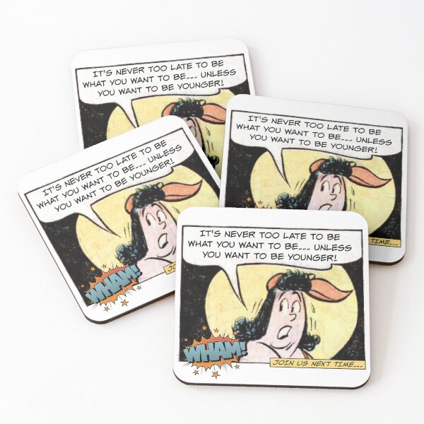 Item preview, Never too Late... Unless You Want To Be Younger! Aging Humor designed and sold by SSustainable.