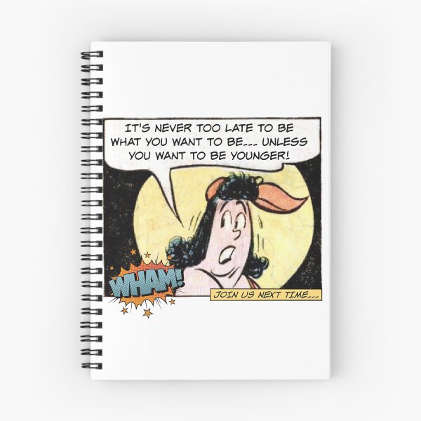 Item preview, Never too Late... Unless You Want To Be Younger! Aging Humor designed and sold by SSustainable.