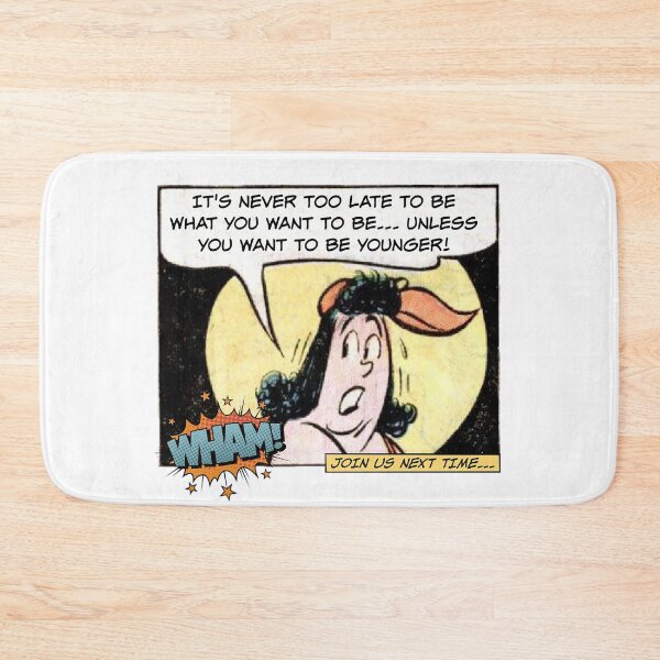 Item preview, Never too Late... Unless You Want To Be Younger! Aging Humor designed and sold by SSustainable.