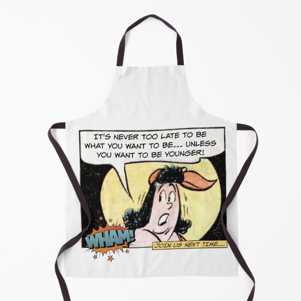 Item preview, Never too Late... Unless You Want To Be Younger! Aging Humor designed and sold by SSustainable.