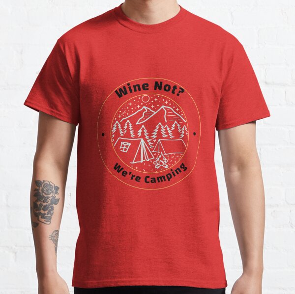 Item preview, Wine Not? We're Camping designed and sold by Get-Work.