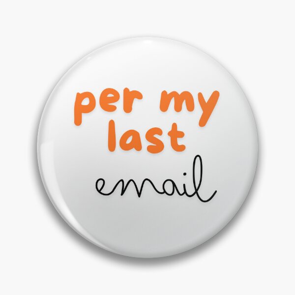 Item preview, Per My Last Email - Funny Office Sticker for Work Humor designed and sold by RadiantRevArt ⭐⭐⭐⭐⭐.