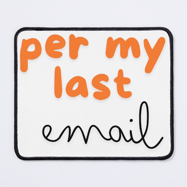 Item preview, Per My Last Email - Funny Office Sticker for Work Humor designed and sold by RadiantRevArt ⭐⭐⭐⭐⭐.