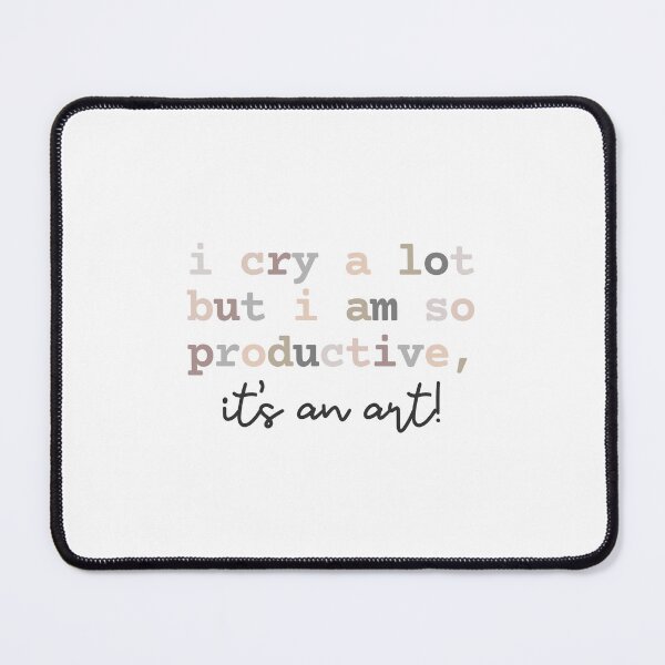 Item preview, Taylor Swift 'I cry a lot but I am so productive, its an art!' designed and sold by Sarah Swiftie.