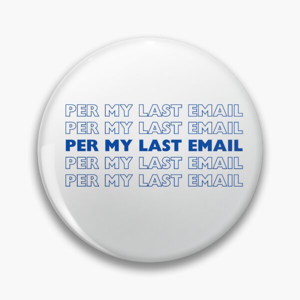 Item preview, Per My Last Email for Office Laughter designed and sold by RadiantRevArt ⭐⭐⭐⭐⭐.