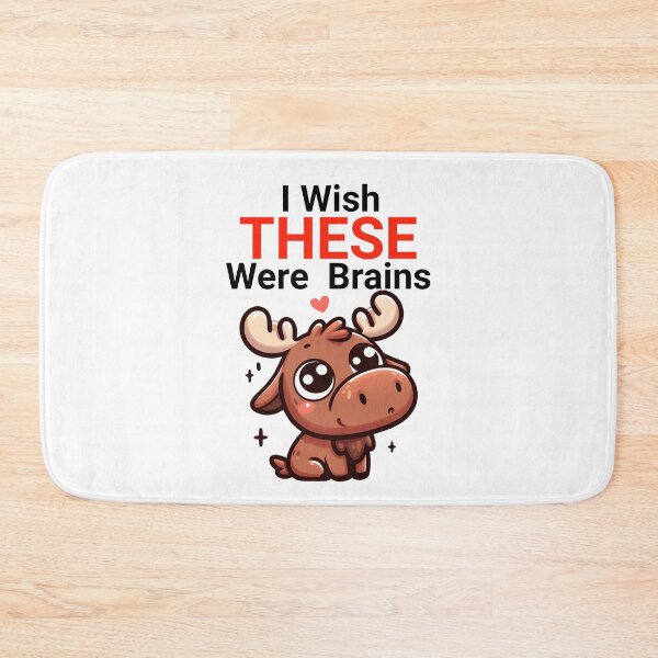 Item preview,  i wish these were brains Moose designed and sold by LemuellTrends.