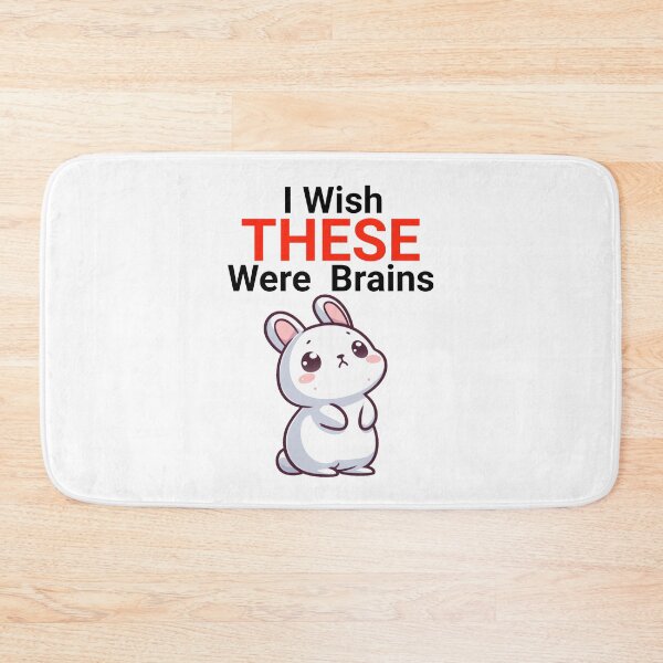 Item preview, i wish these were brains Bunny designed and sold by LemuellTrends.