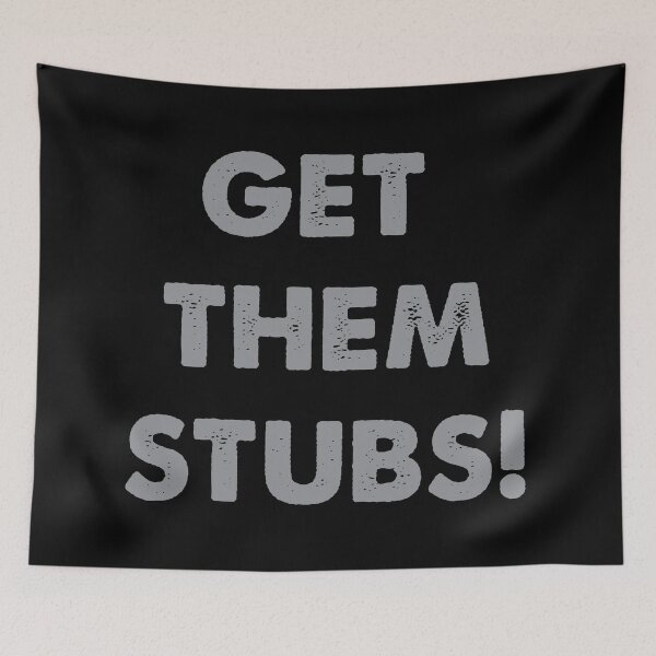 Item preview, Get Them Stubs! designed and sold by johnnyp1975.