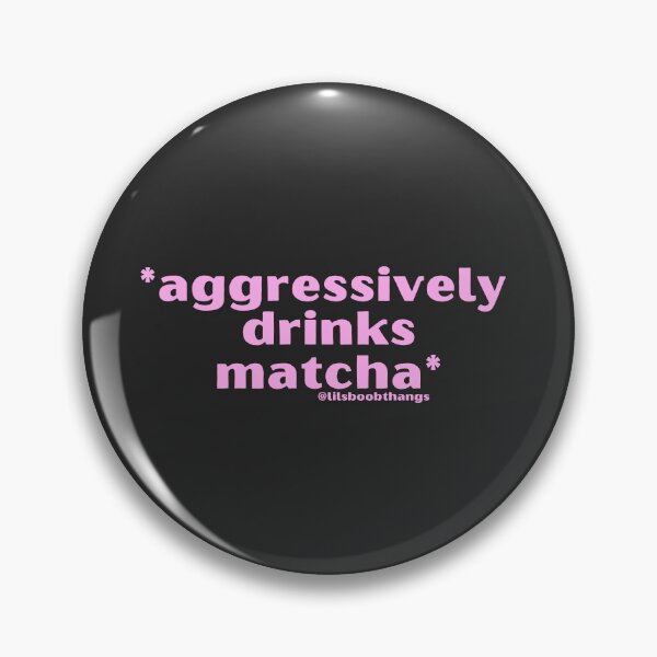 Item preview, Aggressively drinks matcha. v1b, pink | by @lilsboobthangs designed and sold by lilsboobthangs.