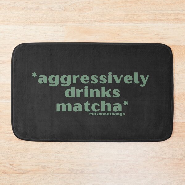 Item preview, Aggressively drinks matcha. v5b, green | by @lilsboobthangs designed and sold by lilsboobthangs.