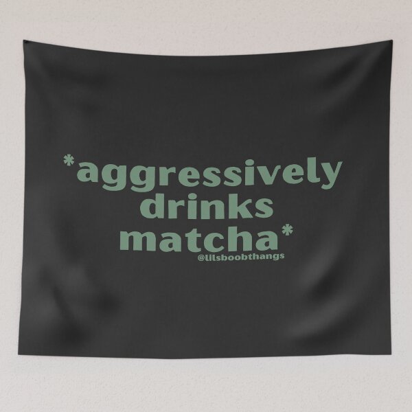 Item preview, Aggressively drinks matcha. v5b, green | by @lilsboobthangs designed and sold by lilsboobthangs.