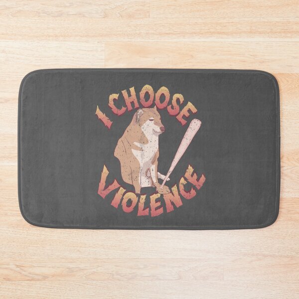 Item preview, "I Choose Violence" | Meme Dog designed and sold by LicencaPoetica.