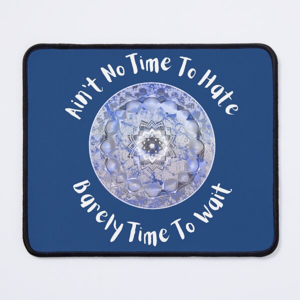 Item preview, Ain't No Time to Hate Barely Time to Wait batik style Mandala designed and sold by AuroraXGreen.