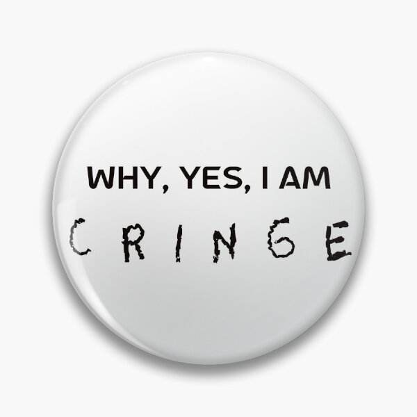 Item preview, Why, Yes, I am C  R  I  N  G  E designed and sold by DeadPanDesigns.