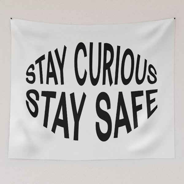 Item preview, Stay Curious, Stay Safe designed and sold by Shrouded Unraveled.