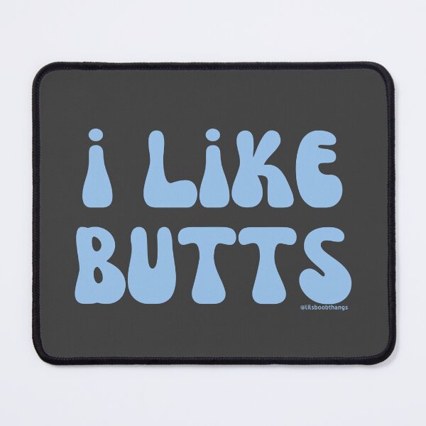 Item preview, I like butts, blue, v4b | @lilsboobthangs designed and sold by lilsboobthangs.