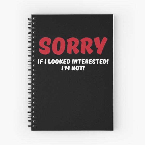 Artikelvorschau, Sorry if I looked interested! I'm not! entworfen und verkauft von TrendyDesigns.