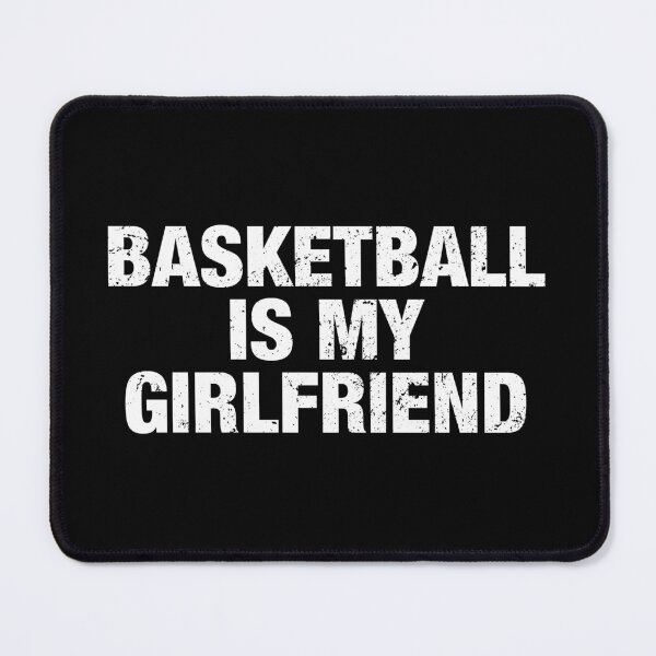 Item preview, Basketball Is My Girlfriend designed and sold by viunziameriza.
