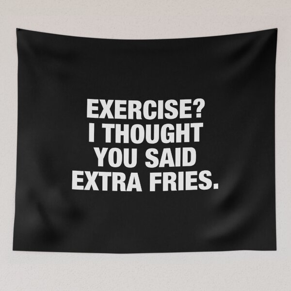 Item preview, Exercise I Thought You Said Extra Fries designed and sold by viunziameriza.